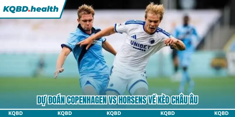 Dự đoán FC Copenhagen vs Horsens qua kèo châu Âu