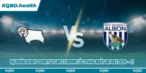 Dự Đoán Derby County Vs West Brom Lúc 01h45 Ngày 10/09/2026 - C1 6 Dự đoán Derby County vs West Brom