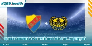 Dự Đoán Djurgarden Vs Mjallby Lúc 00H00 Ngày 01/09 - VĐQG Thuỵ Điển 11 Dự đoán Djurgarden vs Mjallby