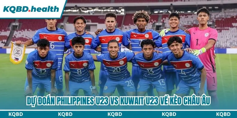 Dự Đoán Philippines U23 vs Kuwait U23 Ngày 22/09/2026 – Asian Games 3 Dự đoán Philippines U23 vs Kuwait U23 kèo châu Âu