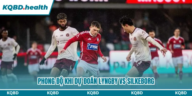 Dự Đoán Lyngby Vs Silkeborg 00h00 Ngày 19/09/2026 - VĐQG Đan Mạch 1 Đánh giá phong độ Lyngby vs Silkeborg trước trận đấu