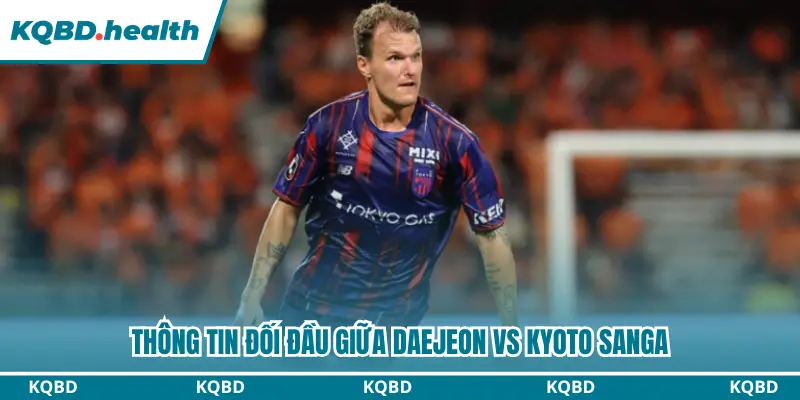 Dự đoán Daejeon vs Kyoto Sanga từ các lần chạm mặt